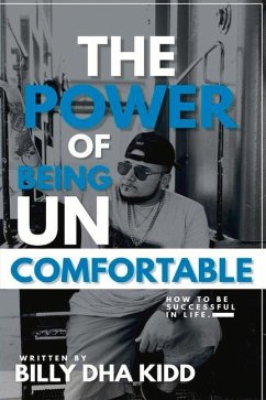 The Power of Being Uncomfortable: How to Be Successful in Life - Kidd, Billy Dha