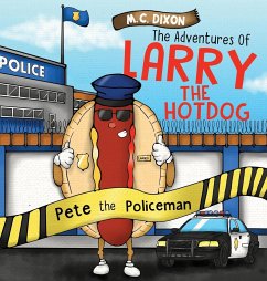 The Adventures of Larry the Hot Dog - Dixon, M. C.