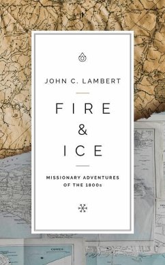 Cover Fire & Ice: Missionary Adventures of the 1800s