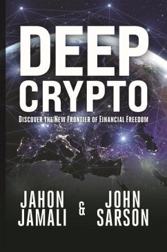 Deep Crypto: Discover the New Frontier of Financial Freedom - Jamali, Jahon; Sarson, John