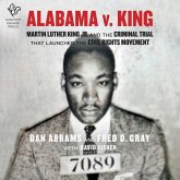 Alabama V. King: Martin Luther King, Jr. and the Criminal Trial That Launched the Civil Rights Movement