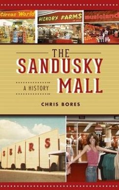 Sandusky Mall: A History - Bores, Chris