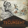 What Happened to Tecumseh?   Tecumseh... - Bild 1