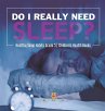 Do I Really Need Sleep?   Healthy Sleep... - Bild 1