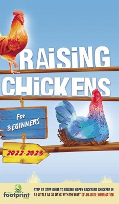 Raising Chickens For Beginners 2022-2023 - Footprint Press, Small