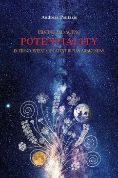 Existing and Acting Potentiality: In the Context of Latent Human Awareness - Pantazis, Andreas