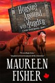 Horsing Around with Murder: A Senior Sleuth Mystery - Book 1
