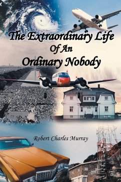 The Extraordinary Life Of An Ordinary Nobody - Murray, Robert Charles