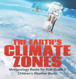 The Earth's Climate Zones   Meteorology Books for Kids Grade 5   Children's Weather Books - Baby