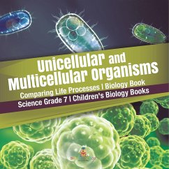 Unicellular and Multicellular Organisms   Comparing Life Processes   Biology Book   Science Grade 7   Children's Biology Books - Baby
