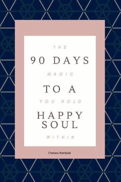 90 Days to a Happy Soul 90 Days to a Happy Soul