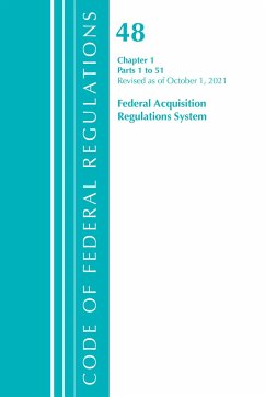 Code of Federal Regulations, Title 48 Federal Acquisition Regulations System Chapter 1 (1-51), Revised as of October 1, 2021 - Office Of The Federal Register (U S