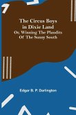 The Circus Boys in Dixie Land; Or, Winning the Plaudits of the Sunny South