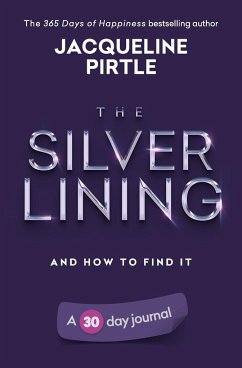 The Silver Lining - And How To Find It - Pirtle, Jacqueline