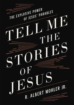 Tell Me the Stories of Jesus - Mohler, Jr., R. Albert