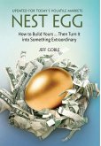 Nest Egg: How to Build Yours ... and Turn It into Something Extraordinary: Updated for Today's Volatile Markets