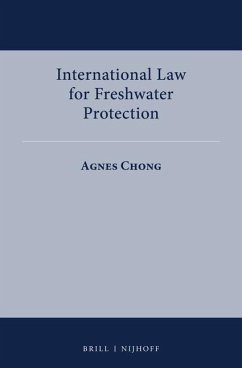 International Law for Freshwater Protection - Chong, Agnes