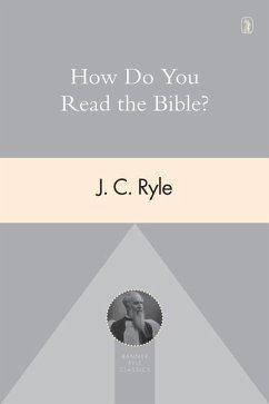 How Do You Read the Bible? - Ryle, J. C.