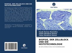 BIOPSIE, DER ZELLBLOCK UND DIE HISTOTECHNOLOGIE - Ramos Remedios, Tayda;Mendivia Ramos, Thalia;Mendivia Ramos, Tahys