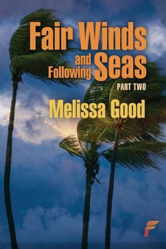 Fair Winds and Following Seas Part Two - Good, Melissa