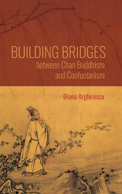 Building Bridges Between Chan Buddhism and Confucianism - Arghirescu, Diana