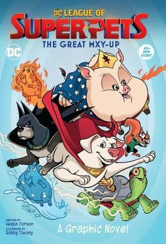 DC League of Super-Pets: The Great Mxy-Up - Corson, Heath; Timony, Bobby