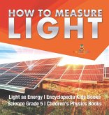 How to Measure Light   Light as Energy   Encyclopedia Kids Books   Science Grade 5   Children's Physics Books