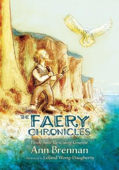 The Faery Chronicles Book Two: Rescuing Gnome - Brennan, Ann
