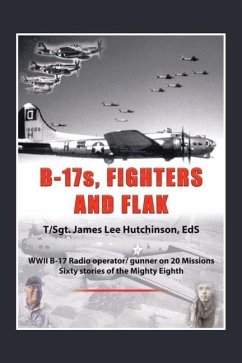 B-17S, Fighters and Flak - Hutchinson Eds, T/Sgt James Lee