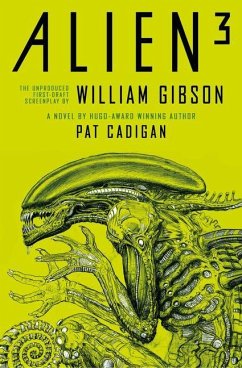 Alien 3: The Unproduced Screenplay by William Gibson - Gibson, Pat