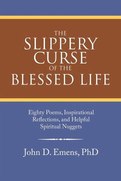 The Slippery Curse of the Blessed Life - Emens, John D.