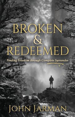 Broken and Redeemed - Jarman, John