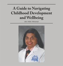 A Guide to Navigating Childhood Development and Wellbeing - Prasad, Niru