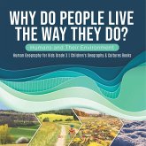 Why Do People Live The Way They Do? Humans and Their Environment   Human Geography for Kids Grade 3   Children's Geography & Cultures Books