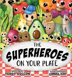 THE SUPERHEROES ON YOUR PLATE - Boggon, Tansy