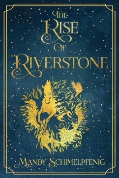 The Rise of Riverstone - Schimelpfenig, Mandy