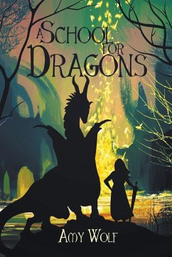A School for Dragons - Wolf, Amy