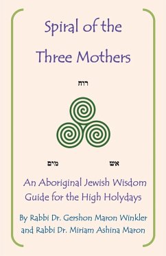 Spiral of the Three Mothers - Maron, Rabbi Miriam; Maron, Rabbi Miriam Ashina; Winkler, Rabbi Gershon Maron