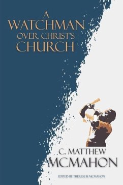 A Watchman Over Christ's Church - McMahon, C. Matthew