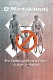 Ordinary Means of Grace 9Marks Journal: Or, Don't Do Weird Stuff