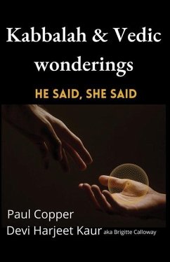 Kabbalah & Vedic wonderings: He said, She said - Copper, Paul; Calloway, Brigitte