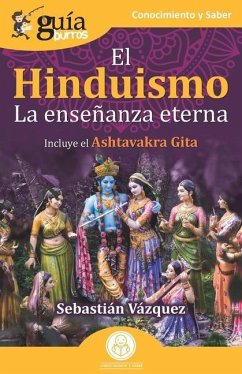 GuíaBurros: El Hinduismo: La enseñanza eterna - Vázquez, Sebastián