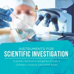 Instruments for Scientific Investigation   Scientific Method Investigation Grade 3   Children's Science Education Books