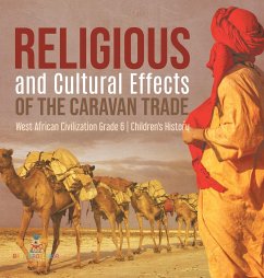 Religious and Cultural Effects of the Caravan Trade   West African Civilization Grade 6   Children's History - Baby