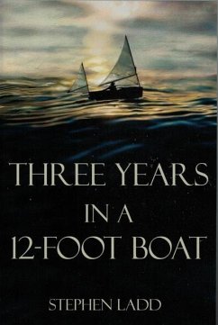 Three Years in a 12-Foot Boat - Ladd, Stephen