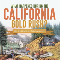 What Happened During the California Gold Rush?   History of the Gold Rush Grade 5   Children's American History - Baby