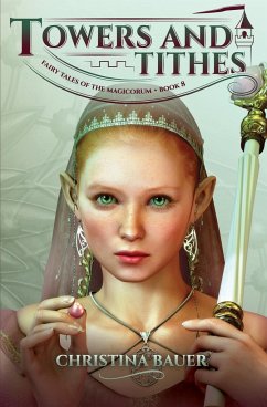 Towers and Tithes (Fairy Tales of the Magicorum #8) - Bauer, Christina