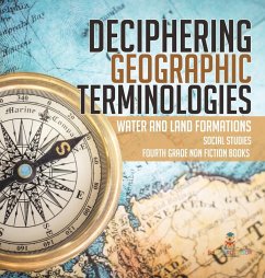 Deciphering Geographic Terminologies   Water and Land Formations   Social Studies Third Grade Non Fiction Books - Baby