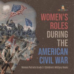 Women's Roles During the American Civil War   Women Patriots Grade 5   Children's Military Books - Baby