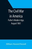 The Civil War in America; Fuller's Modern Age, August 1861